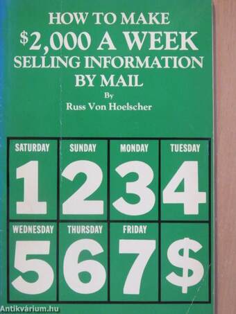 How to Make §2000 a Week Selling Information by Mail