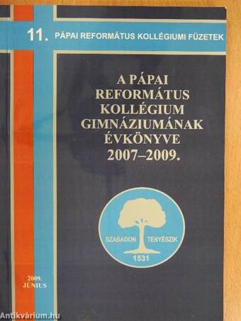 A Pápai Református Kollégium Gimnáziumának évkönyve 2007-2009