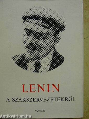 Lenin a szakszervezetekről