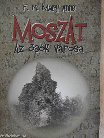 Moszat - Az ősök városa