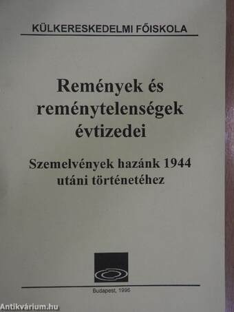 Remények és reménytelenségek évtizedei