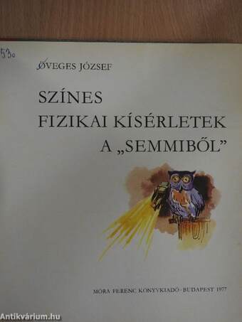 Színes fizikai kísérletek a "semmiből"