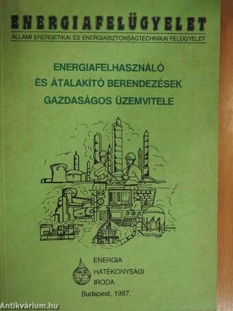 Energiafelhasználó és átalakító berendezések gazdaságos üzemvitele