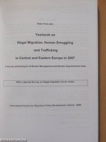 Yearbook on Illegal Migration, Human Smuggling and Trafficking in Central and Eastern Europe in 2007