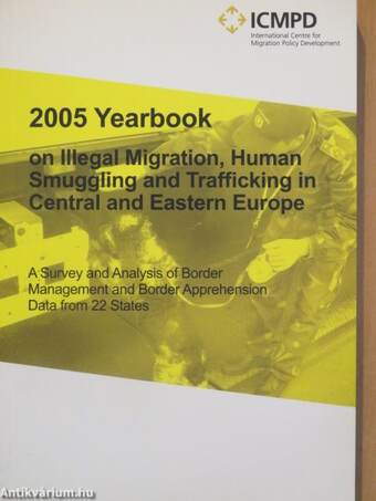 2005 Year Book on Illegal Migration, Human Smuggling and Trafficking in Central and Eastern Europe