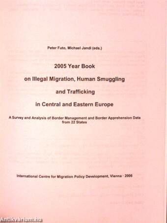 2005 Year Book on Illegal Migration, Human Smuggling and Trafficking in Central and Eastern Europe