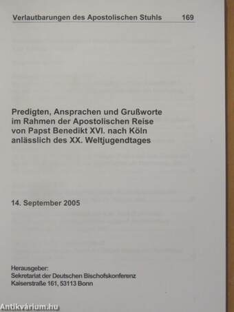 Predigten, Ansprachen und Grußworte im Rahmen der Apostolischen Reise von Papst Benedikt XVI. nach Köln anlässlich des XX. Weltjugendtages