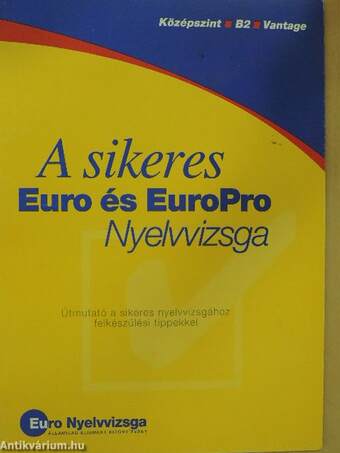 A sikeres Euro és EuroPro Nyelvvizsga - Középszint/B2/Vantage