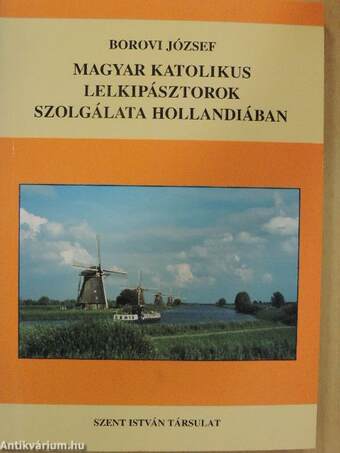 Magyar katolikus lelkipásztorok szolgálata Hollandiában