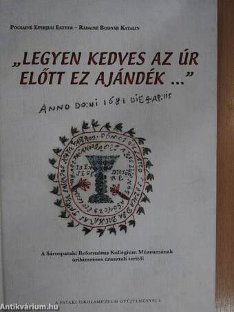 "Legyen kedves az úr előtt ez ajándék..."