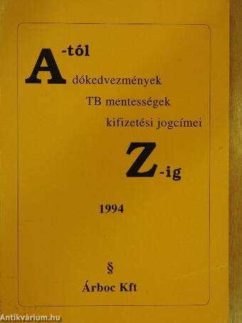 Adókedvezmények, TB-mentességek kifizetési jogcímei A-tól Z-ig