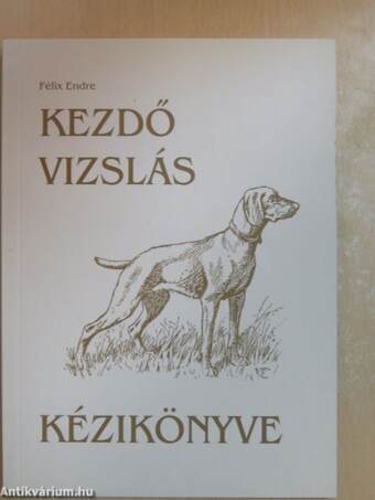 Kezdő vizslás kézikönyve