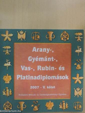 Arany-, Gyémánt-, Vas-, Rubin- és Platinadiplomások 2007. V.