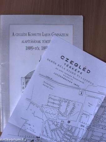 A Ceglédi Kossuth Lajos Gimnázium alapításának története 1889-től 1899-ig