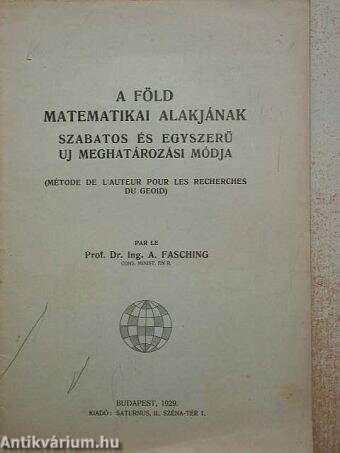 A föld matematikai alakjának szabatos és egyszerű uj meghatározási módja