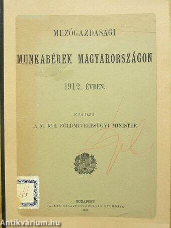 Mezőgazdasági munkabérek Magyarországon 1912. évben