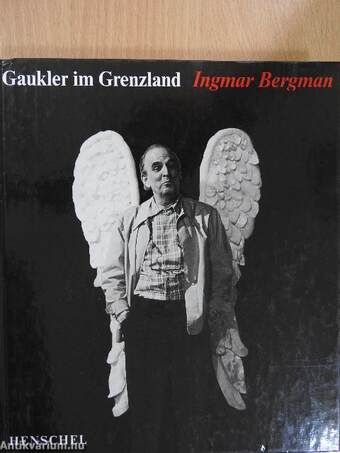 Gaukler im Grenzland: Ingmar Bergman