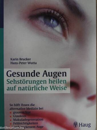 Gesunde Augen: Sehstörungen heilen auf natürliche Weise