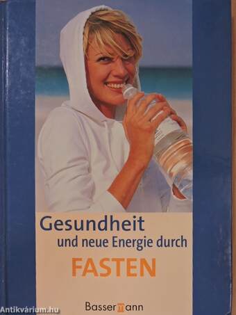 Gesundheit und neue Energie durch Fasten