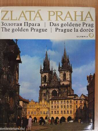 Zlatá Praha/Das goldene Prag/The golden Prague/Prague la dorée