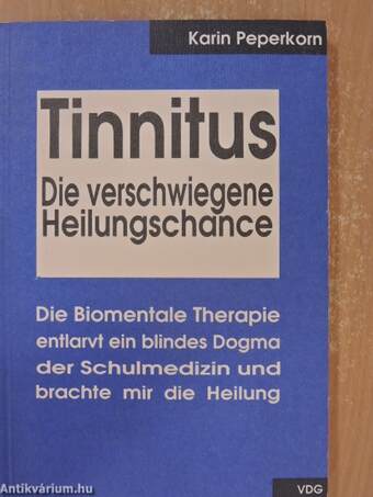 Tinnitus - Die verschwiegene Heilungschance