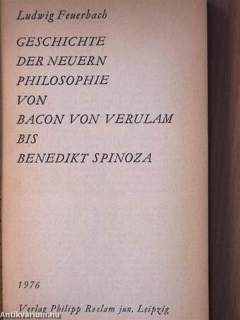 Geschichte der Neuern Philosophie von Bacon von Verulam bis Benedikt Spinoza