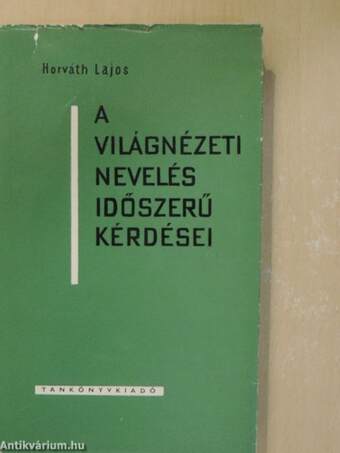 A világnézeti nevelés időszerű kérdései