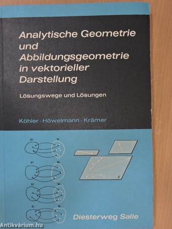 Analytische Geometrie und Abbildungsgeometrie in Vektorieller Darstellung