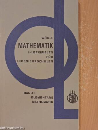 Mathematik in Beispielen für Ingenieurschulen I.