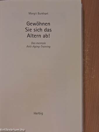 Gewöhnen Sie sich das Altern ab!