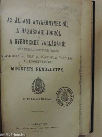 Az állami anyakönyvekről, a házassági jogról és a gyermekek vallásáról szólo törvények végrehajtására vonatkozó ministerelnöki, belügyi, igazságügyi és vallás- és közoktatásügyi ministeri rendeletek