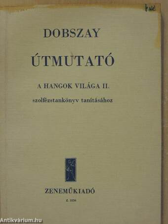 Útmutató A Hangok Világa II. szolfézstankönyv tanításához