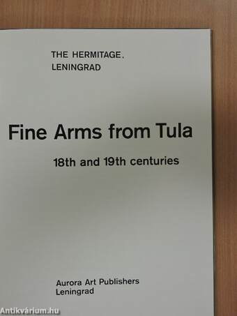 Fine Arms from Tula 18th and 19th Centuries