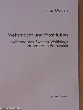 Wehrmacht und Prostitution während des Zweiten Weltkriegs im besetzten Frankreich