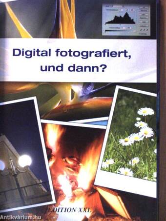 Digital fotografiert, und dann?