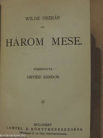 Három mese/Bunbury/Az eszményi férj/Lady Windermere legyezője/De Profundis/Salome (gótbetűs)/Die Ballade vom Zuchthaus zu Reading (gótbetűs)