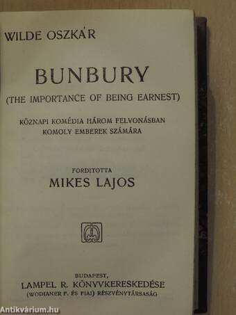 Három mese/Bunbury/Az eszményi férj/Lady Windermere legyezője/De Profundis/Salome (gótbetűs)/Die Ballade vom Zuchthaus zu Reading (gótbetűs)