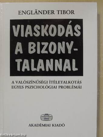 Viaskodás a bizonytalannal