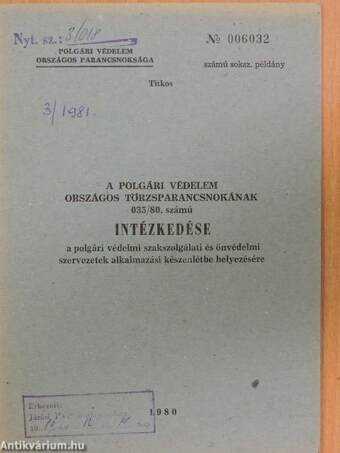 A Polgári Védelem Országos Törzsparancsnokának 035/80. számú intézkedése a polgári védelmi szakszolgálati és önvédelmi szervezetek alkalmazási készenlétbe helyezésére