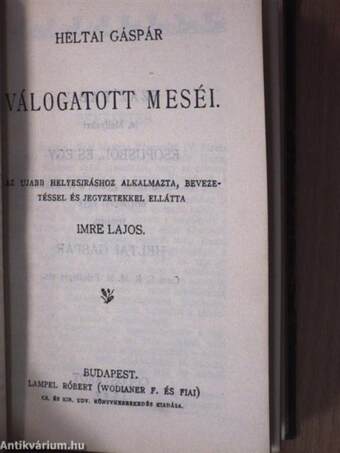 Fáy András válogatott meséi/Heltai Gáspár válogatott meséi/Szemelvény a Gesta Romanorumból/Regék és mesék/Magyar népmese-gyüjtemény