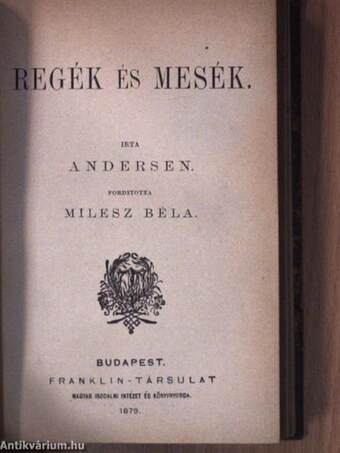 Fáy András válogatott meséi/Heltai Gáspár válogatott meséi/Szemelvény a Gesta Romanorumból/Regék és mesék/Magyar népmese-gyüjtemény