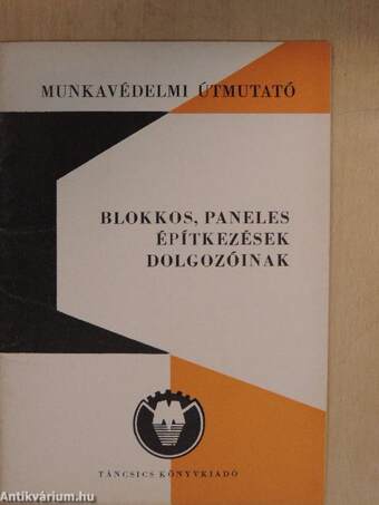 Munkavédelmi útmutató blokkos, paneles építkezések dolgozóinak