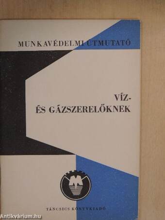 Munkavédelmi útmutató víz- és gázszerelőknek