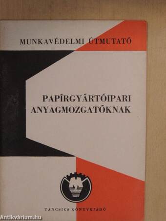 Munkavédelmi útmutató papírgyártóipari anyagmozgatóknak