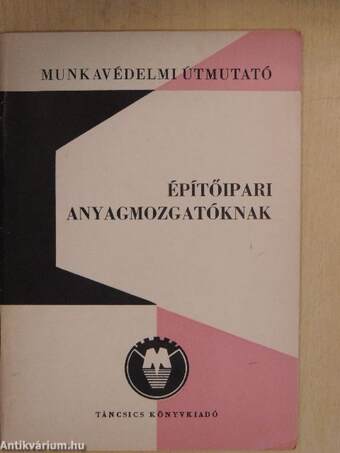 Munkavédelmi útmutató építőipari anyagmozgatóknak