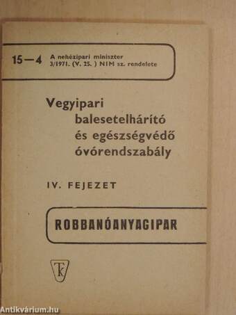 Vegyipari balesetelhárító és egészségvédő óvórendszabály IV.