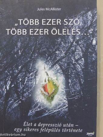 "Több ezer szó, több ezer ölelés..."