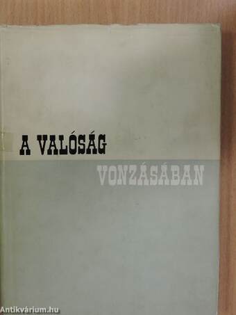 A valóság vonzásában I-II.