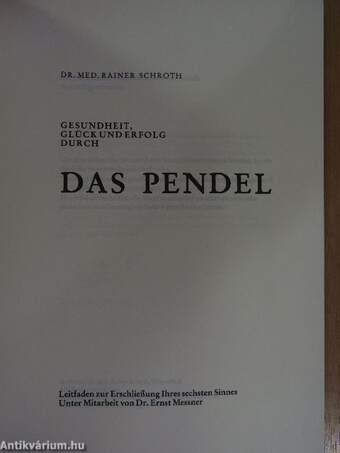 Gesundheit, Glück und Erfolg durch das Pendel