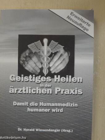 Geistiges Heilen in der ärztlichen Praxis